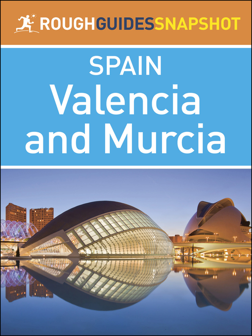 Title details for Valencia and Murcia (Rough Guides Snapshot Spain) by Rough Guides - Available